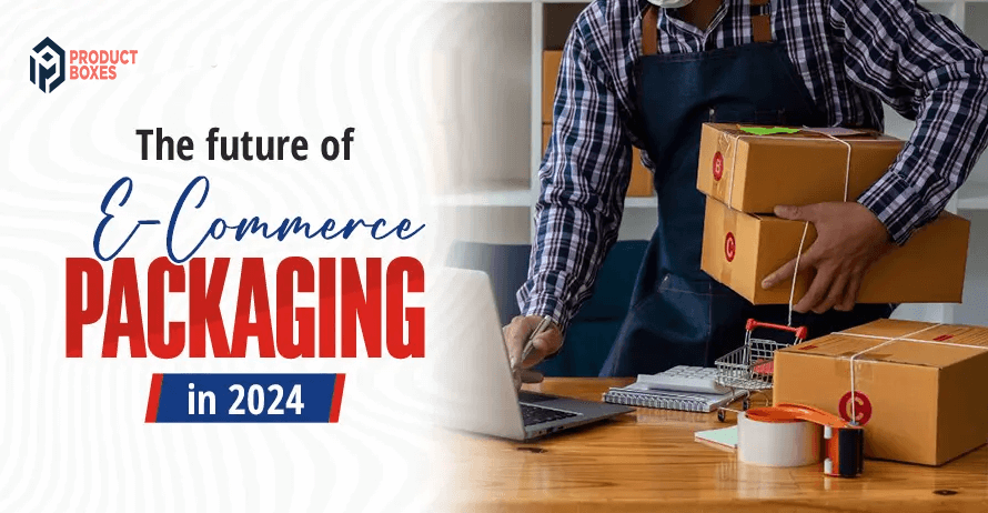 E-Commerce Packaging in 2024